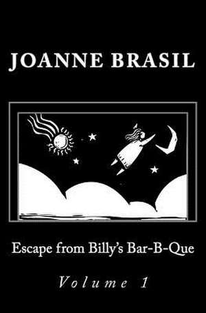 Escape from Billy's Bar-B-Que de Joanne Brasil