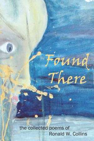 Found There de Ronald W. Collins