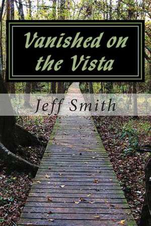 Vanished on the Vista de Jeff Smith