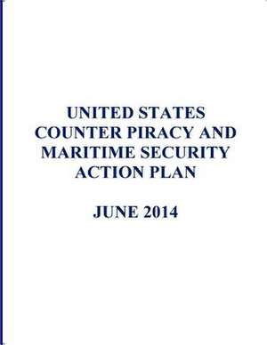 United States Counter Piracy and Maritime Security Action Plan de United States Government