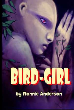 Bird-Girl de Ronnie G. Anderson