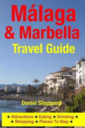 Malaga & Marbella Travel Guide de Daniel Sheppard