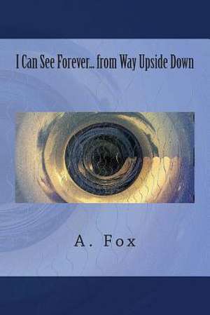 I Can See Forever... from Way Upside Down de A. Fox