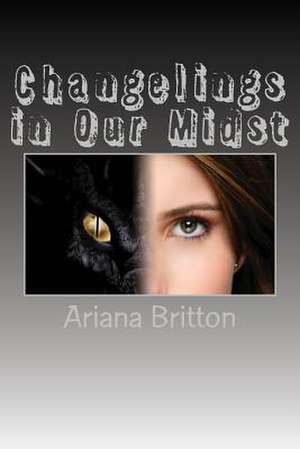 Changelings in Our Midst de Ariana Britton