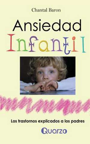 Ansiedad Infantil de Chantal Baron