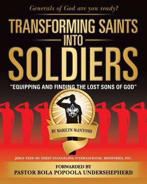 Transforming Saints Into Soldiers de Marilyn McIntosh