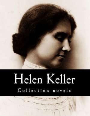 Helen Keller, Collection Novels de Helen Keller