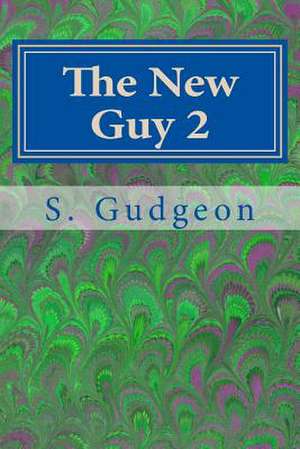 The New Guy 2 de S. Gudgeon