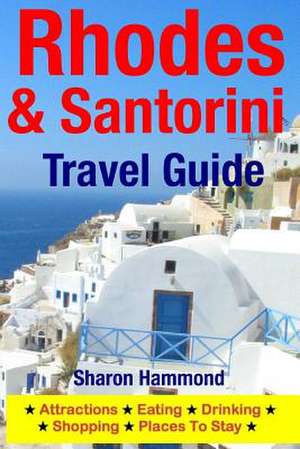 Rhodes & Santorini Travel Guide de Sharon Hammond