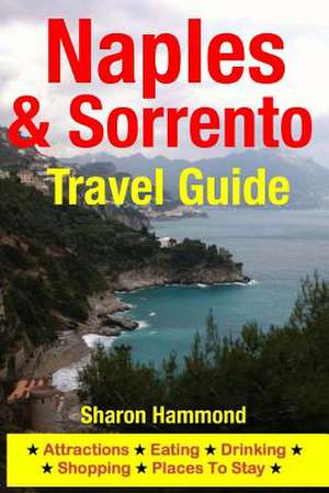 Naples & Sorrento Travel Guide de Sharon Hammond