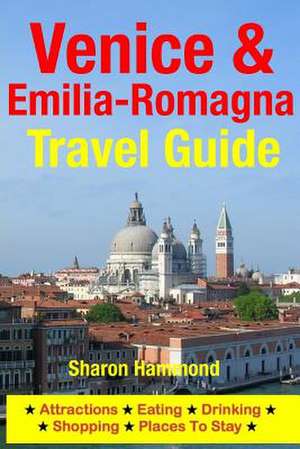 Venice & Emilia-Romagna Travel Guide de Sharon Hammond