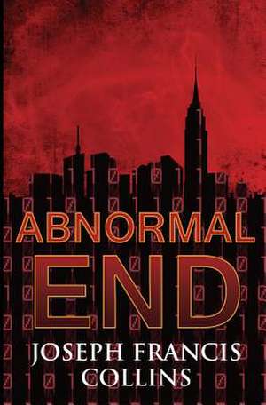 Abnormal End de Joseph Francis Collins