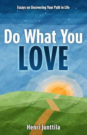 Do What You Love de Henri Junttila