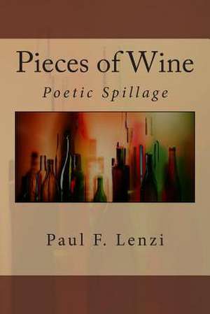 Pieces of Wine de Paul F. Lenzi