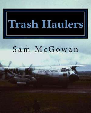 Trash Haulers de Sam McGowan