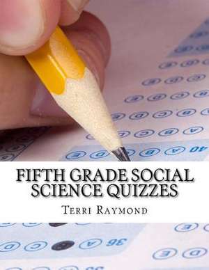 Fifth Grade Social Science Quizzes de Terri Raymond