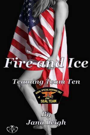 Fire and Ice Taming Team Ten de Jana Leigh