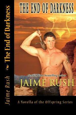 End of Darkness de Jaime Rush