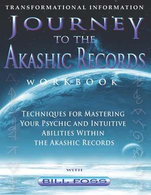 Journey to the Akashic Records Workbook de Bill Foss