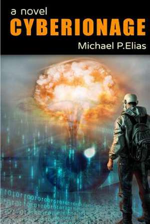 Cyberionage de Michael P. Elias