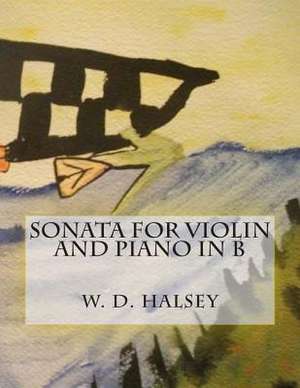 Sonata for Violin and Piano in B de William Dawson Halsey