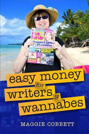 Easy Money for Writers and Wannabes de Maggie Cobbett