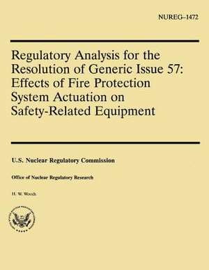 Regulatory Analysis for the Resolution of Generic Issue 57 de U. S. Nuclear Regulatory Commission