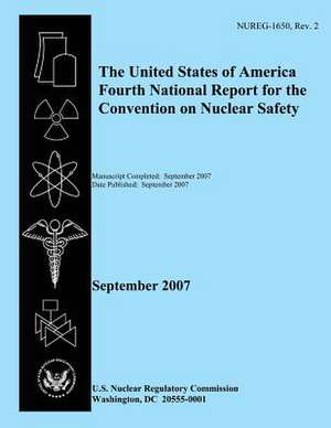 The United States of America Fourth National Report for the Convention on Nuclear Safety de U. S. Nuclear Regulatory Commission