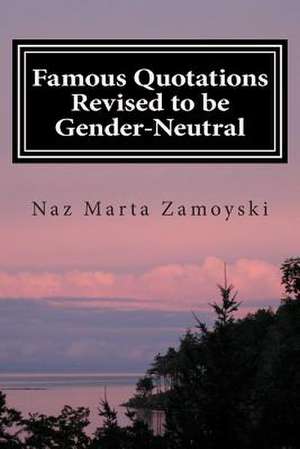 Famous Quotations Revised to Be Gender-Neutral de Naz Marta Zamoyski