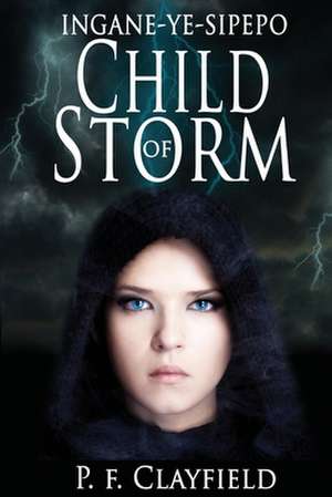 'Ingane-Ye-Sipepo' Child of Storm de P. F. Clayfield