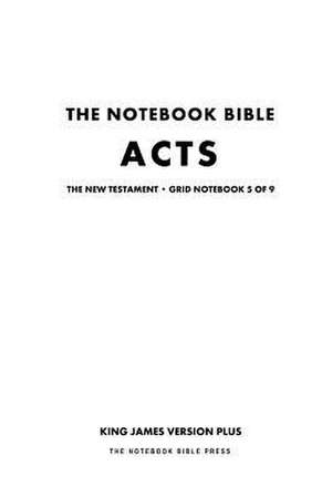 The Notebook Bible, New Testament, Acts, Grid Notebook 5 of 9 de Notebook Bible Press