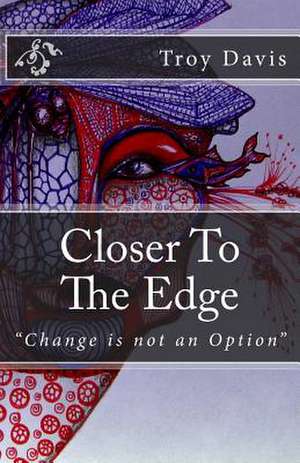 Closer to the Edge de Troy Davis