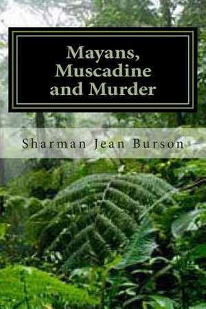 Mayans, Muscadines and Murder de Sharman Jean Burson