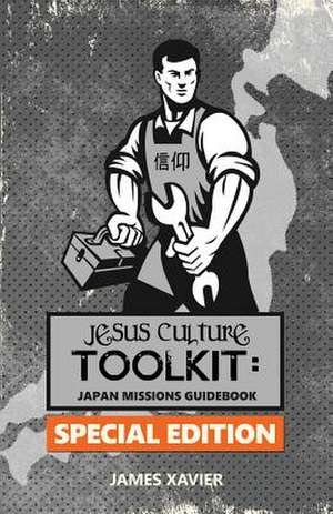 Jesus Culture Toolkit de James M. Xavier