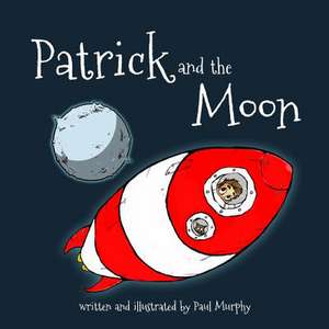 Patrick and the Moon de Paul Murphy