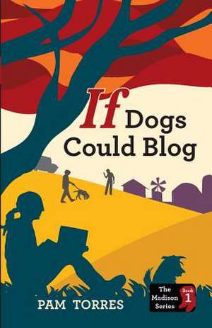 If Dogs Could Blog de Pam Torres