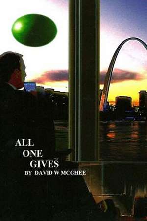 All One Gives de David W. McGhee