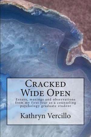 Cracked Wide Open de Kathryn Vercillo