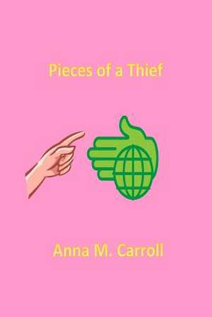 Pieces of a Thief de Anna M. Carroll