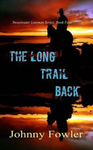 The Long Trail Back de Johnny Fowler