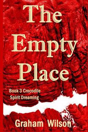 The Empty Place de Graham Wilson