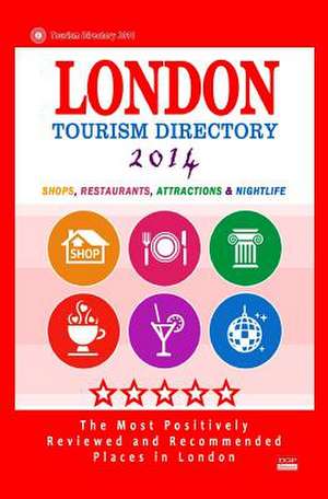 London Tourism Directory 2014 de Steven R. Boyett