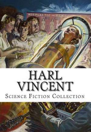 Harl Vincent, Science Fiction Collection de Vincent, Harl