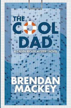 The Cool Dad de Brendan Mackey