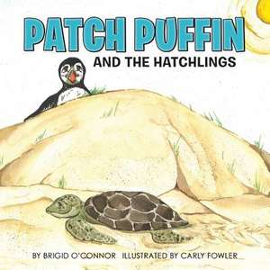 Patch Puffin and the Hatchlings de Brigid O'Connor