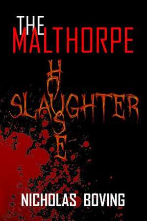 The Malthorpe Slaughterhouse de Nicholas Boving