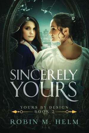 Sincerely Yours de Robin M. Helm