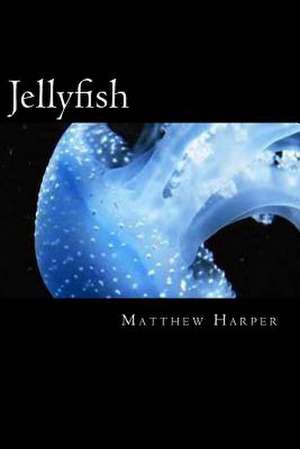 Jellyfish de Matthew Harper