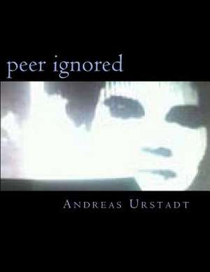 Peer Ignored de Andreas Urstadt