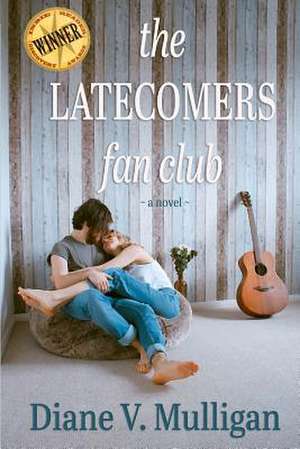 The Latecomers Fan Club (a Novel) de Diane V. Mulligan